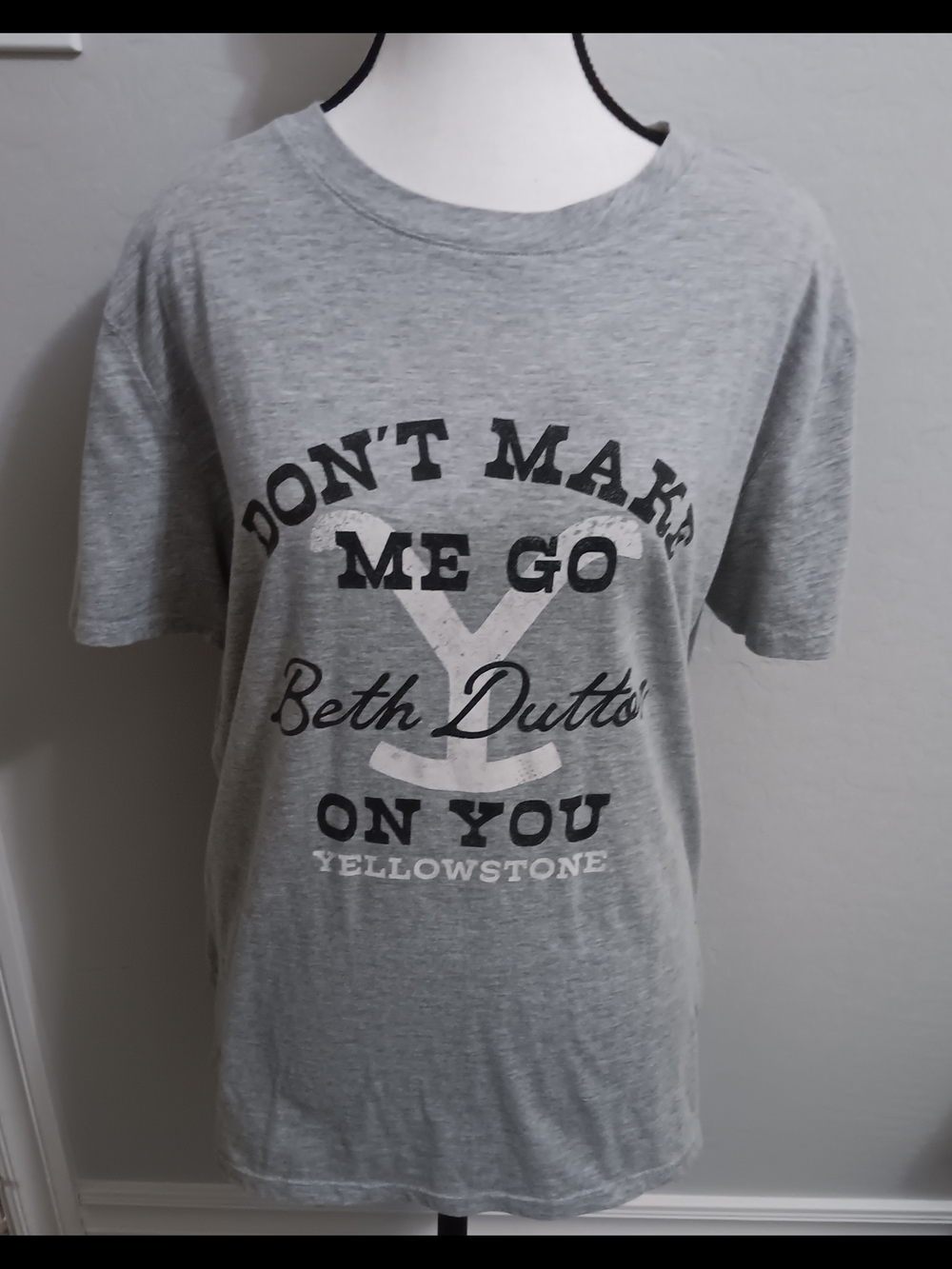 Yellowstone 'Don't Make Me Go' Gray Short Sleeve Tee - Beth Dutton